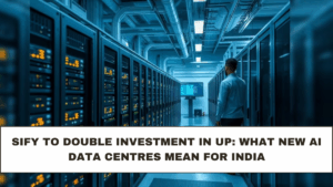 Sify to Double Investment in UP: What New AI Data Centres Mean for India