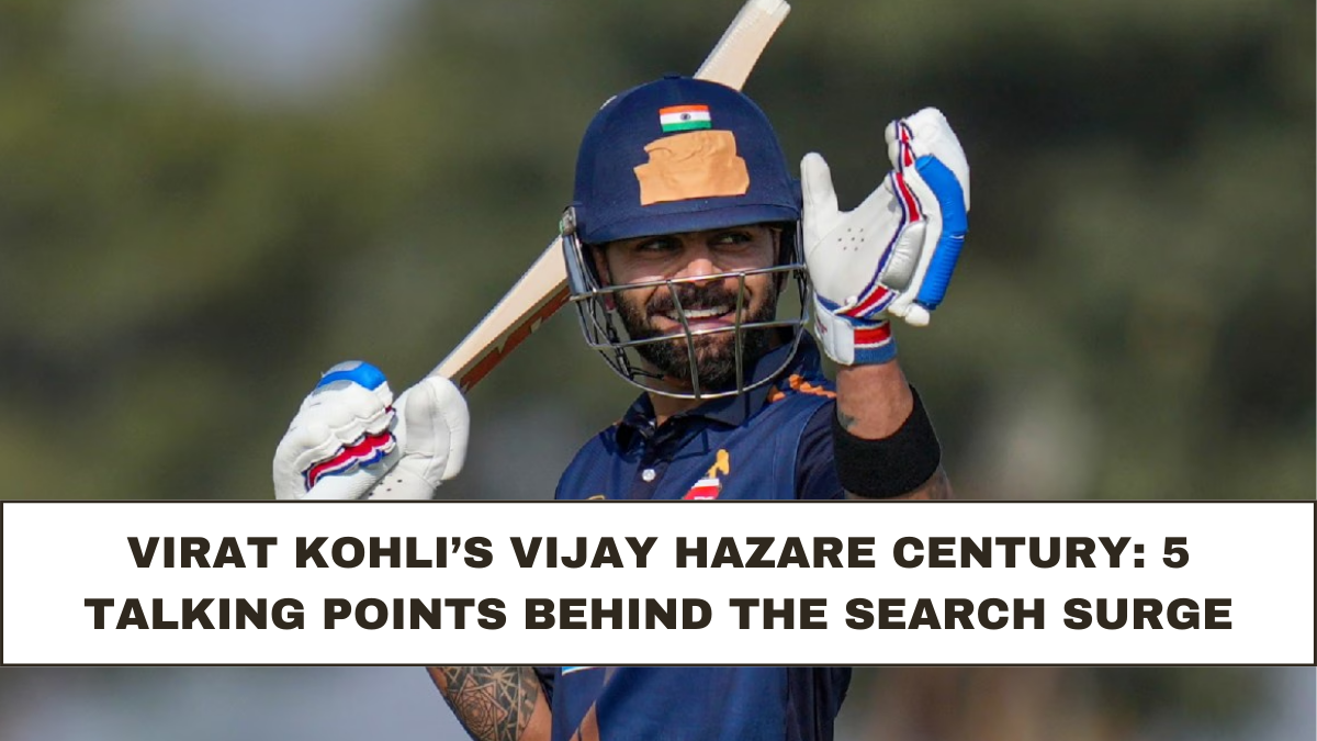 Virat Kohli’s Vijay Hazare Century: 5 Talking Points Behind the Search Surge