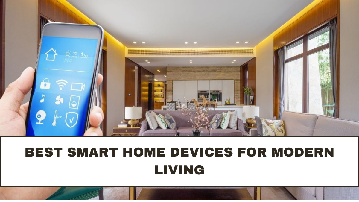 Best Smart Home Devices for Modern Living