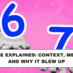 67 Meme Explained: Context, Meaning, and Why It Blew Up