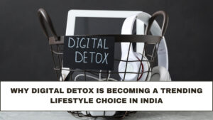 Why Digital Detox Is Becoming a Trending Lifestyle Choice in India