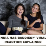 The “India Has Baddies?” Viral Reel Reaction Explained
