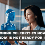 AI Is Cloning Celebrities Now — And India Is Not Ready for It