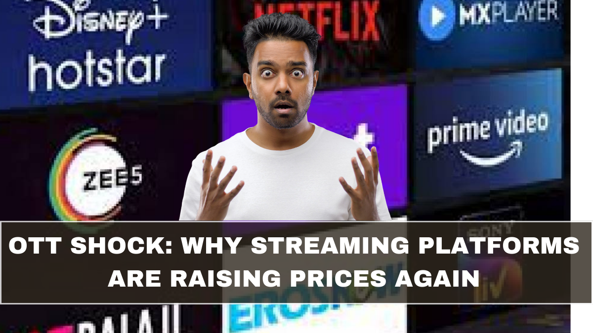 OTT Shock: Why Streaming Platforms Are Raising Prices Again