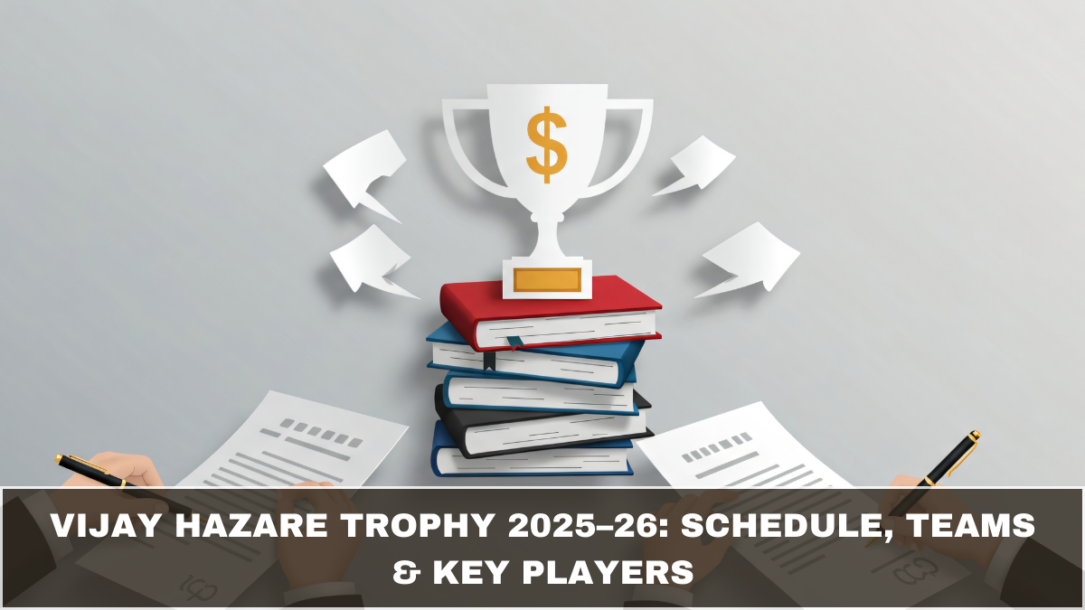 Vijay Hazare Trophy 2025–26: Schedule, Teams & Key Players