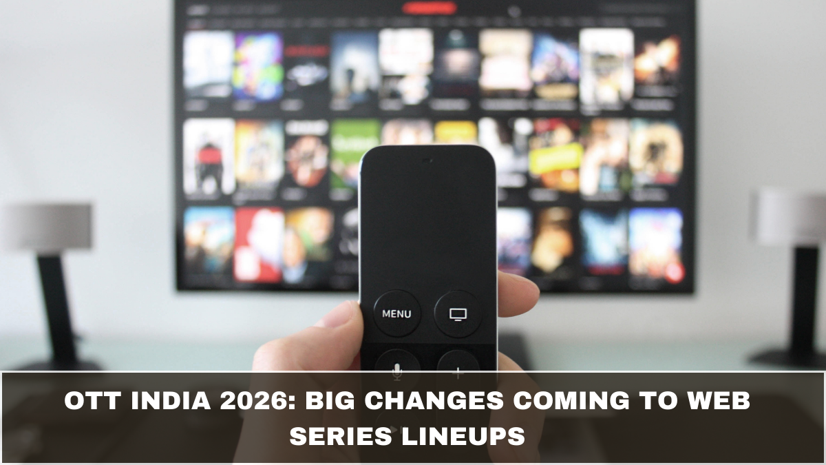 OTT India 2026: Big Changes Coming to Web Series Lineups
