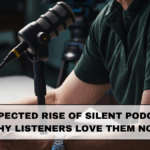 The Unexpected Rise of Silent Podcasts and Why Listeners Love Them Now