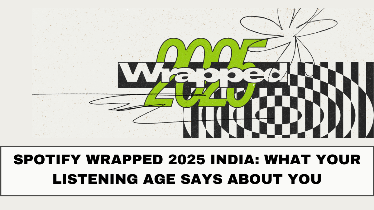 Spotify Wrapped 2025 India: What Your Listening Age Says About You