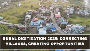 Rural Digitization 2025: Connecting Villages, Creating Opportunities