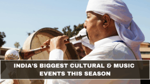 India’s Biggest Cultural & Music Events This Season