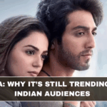 Saiyaara: Why It’s Still Trending Among Indian Audiences