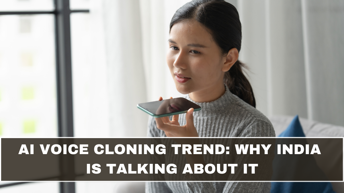 AI Voice Cloning Trend: Why India Is Talking About It