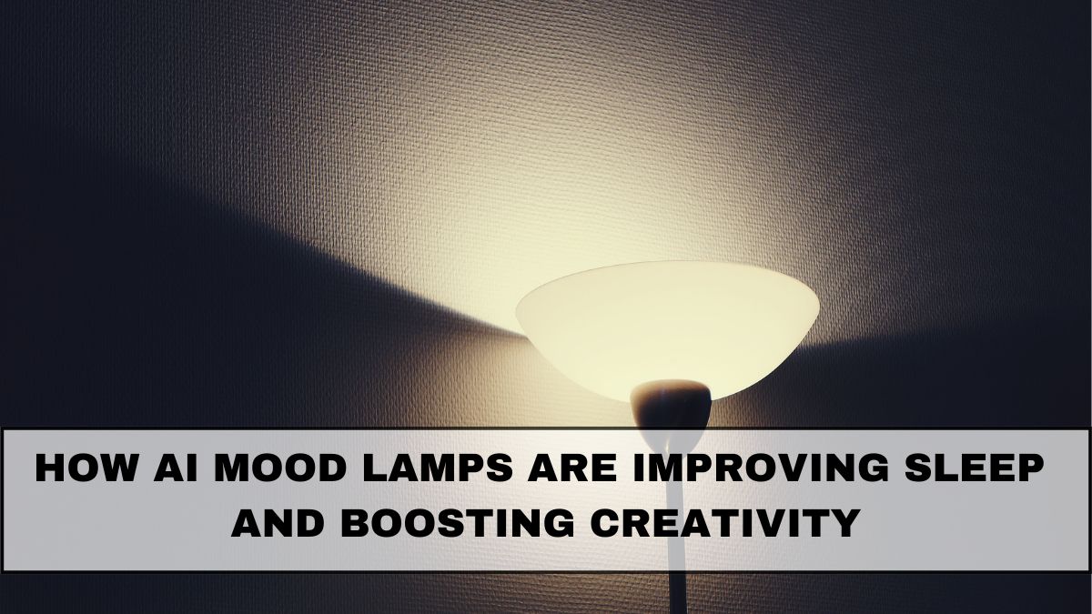 How AI Mood Lamps Are Improving Sleep and Boosting Creativity
