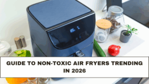 Guide to Non-Toxic Air Fryers Trending in 2026