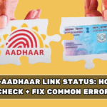 PAN–Aadhaar Link Status: How to Check + Fix Common Errors
