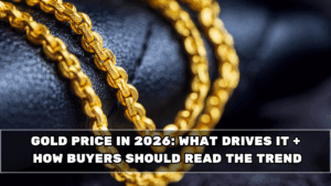 Gold Price in 2026: What Drives It + How Buyers Should Read the Trend