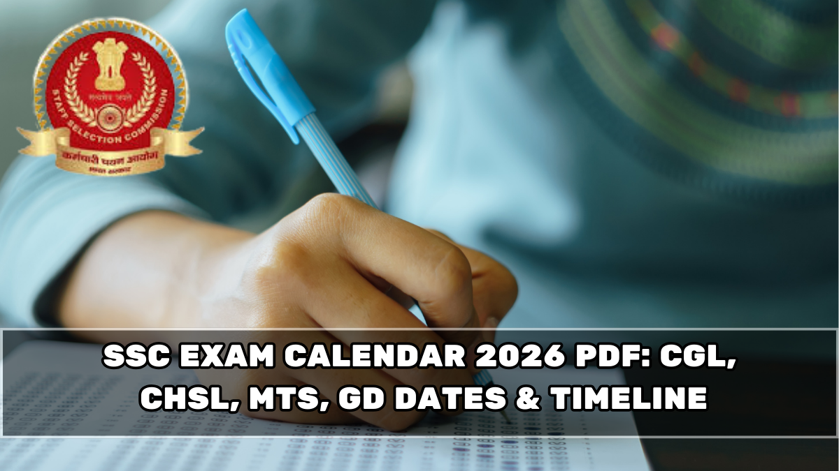 SSC Exam Calendar 2026 PDF: CGL, CHSL, MTS, GD Dates & Timeline