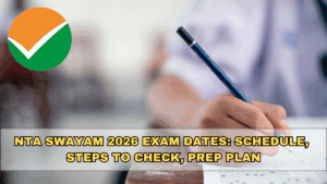 NTA SWAYAM 2026 Exam Dates: Schedule, Steps to Check, Prep Plan