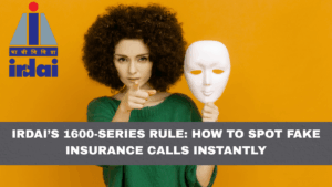IRDAI’s 1600-Series Rule: How to Spot Fake Insurance Calls Instantly