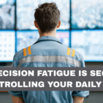 How Decision Fatigue Is Secretly Controlling Your Daily Life
