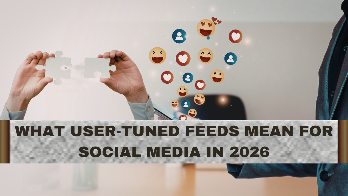 What User-Tuned Feeds Mean for Social Media in 2026