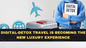 Digital-Detox Travel Is Becoming the New Luxury Experience