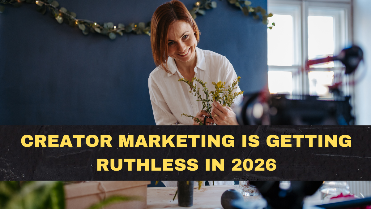 Creator Marketing Is Getting Ruthless in 2026: Likes Don’t Matter—ROI and Brand Lift Do