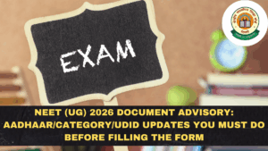 NEET (UG) 2026 Document Advisory: Aadhaar/Category/UDID Updates You Must Do Before Filling the Form