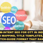 Platform-Intent SEO for OTT in India (2026): Keyword Mapping, Title Templates, and the Watch-Guide Format That Ranks
