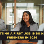 Why Getting a First Job Is So Hard for Freshers in 2026