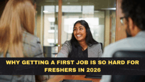 Why Getting a First Job Is So Hard for Freshers in 2026