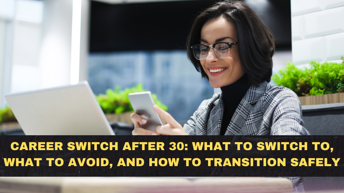Career Switch After 30 in India (2026): What to Switch To, What to Avoid, and How to Transition Safely