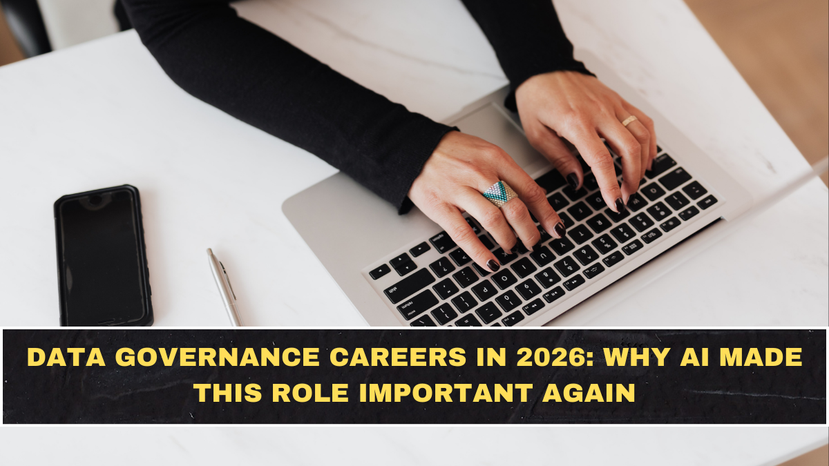 Data Governance Careers in 2026: Why AI Made This Role Important Again