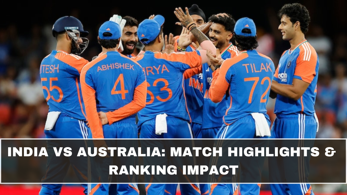 India vs Australia: Match Highlights & Ranking Impact