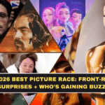 Oscars 2026 Best Picture Race: Front-Runners, Late Surprises + Who’s Gaining Buzz Fast