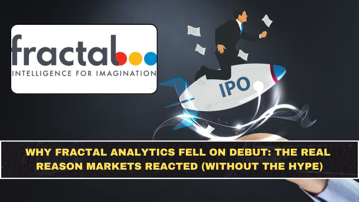 Why Fractal Analytics Fell on Debut: The Real Reason Markets Reacted (Without the Hype)