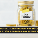 Arbitrage Mutual Funds in 2026: Why Inflows Jumped and How STT/Tax Changes May Affect Returns