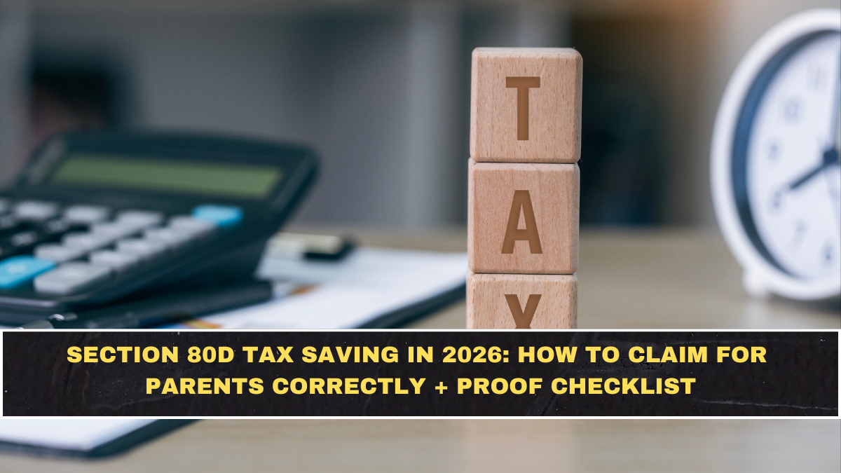 Section 80D Tax Saving in 2026: How to Claim for Parents Correctly + Proof Checklist