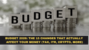 Budget 2026: The 15 Changes That Actually Affect Your Money (Tax, ITR, Crypto, More)