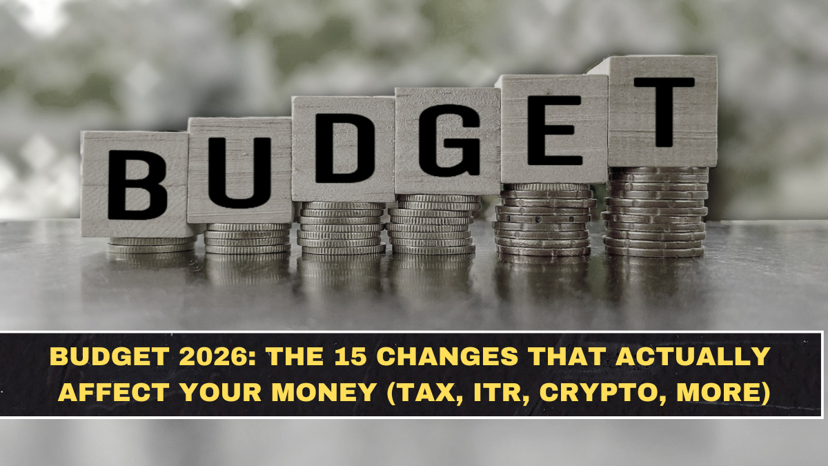 Budget 2026: The 15 Changes That Actually Affect Your Money (Tax, ITR, Crypto, More)