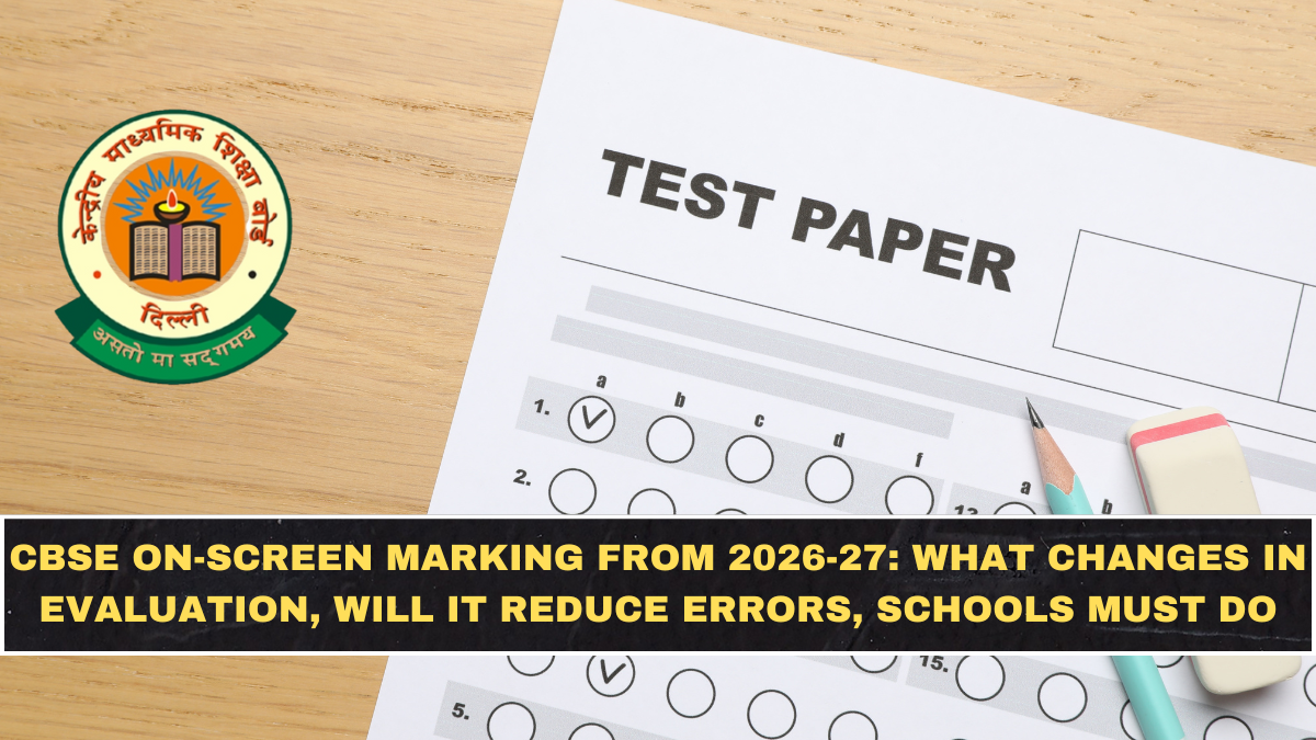 CBSE On-Screen Marking from 2026–27: What Changes in Evaluation, Will It Reduce Errors, What Schools Must Do