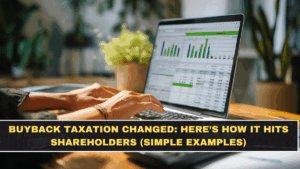 Buyback Taxation Changed: Here’s How It Hits Shareholders (Simple Examples)