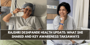 Rajshri Deshpande Health Update: What She Shared and Key Awareness Takeaways