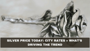 Silver Price Today: City Rates + What’s Driving the Trend