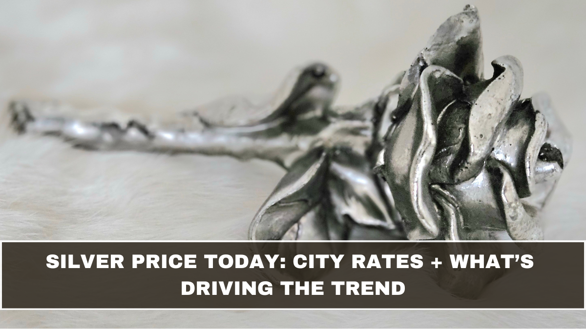 Silver Price Today: City Rates + What’s Driving the Trend
