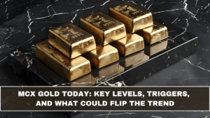 MCX Gold Today: Key Levels, Triggers, and What Could Flip the Trend