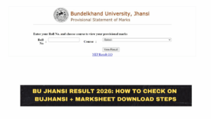 BU Jhansi Result 2026: How to Check on bujhansi + Marksheet Download Steps