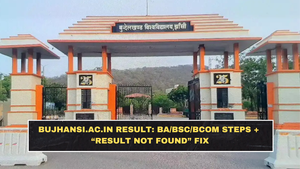 bujhansi.ac.in Result: BA/BSc/BCom Steps + “Result Not Found” Fix