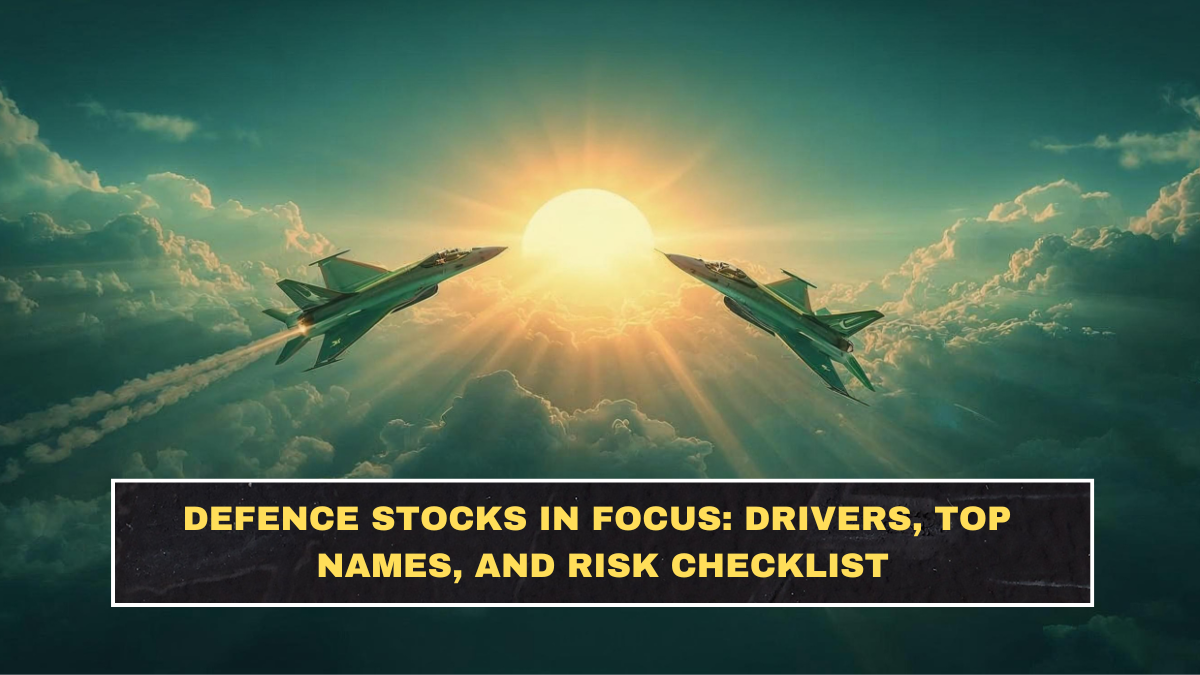 Defence Stocks in Focus: Drivers, Top Names, and Risk Checklist