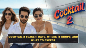 Cocktail 2 Teaser: Date, Where It Drops, and What to Expect